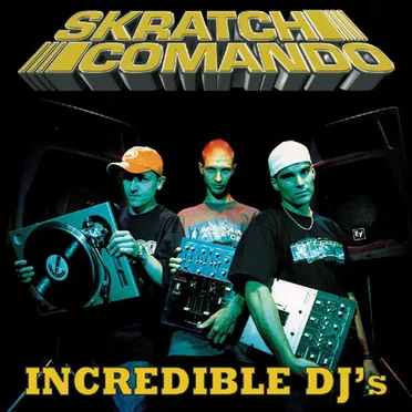 Incredible DJ's by Skratch Comando - album cover