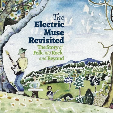 The Electric Muse Revisited: The Story of Folk into Rock and Beyond by Various Artists - album cover