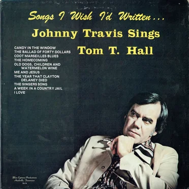 Sings Tom T. Hall: Songs I Wish I'd Written... by Johnny Travis - album cover