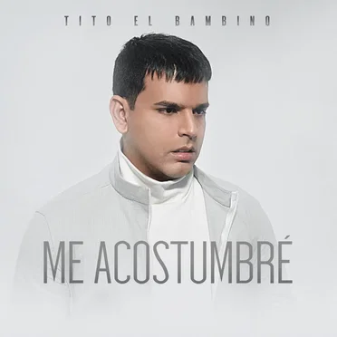 Me acostumbré