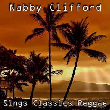 Sings Classics Reggae by Nabby Clifford - album cover