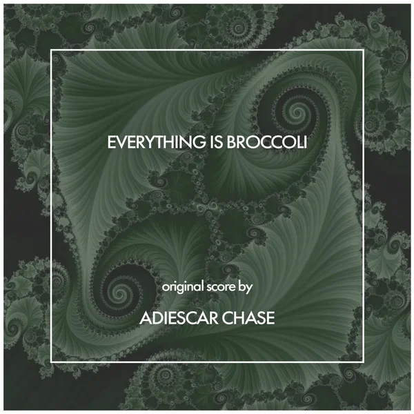 Everything Is Broccoli (Original Score)