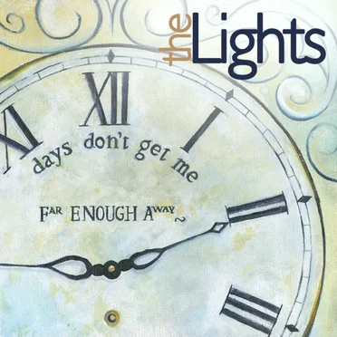 Days don't get me far enough away by theLights - album cover