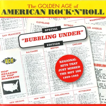 The Golden Age of American Rock ’n’ Roll: Special “Bubbling Under” Edition by Various Artists - album cover