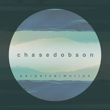perpetual motion by Chase Dobson - album cover