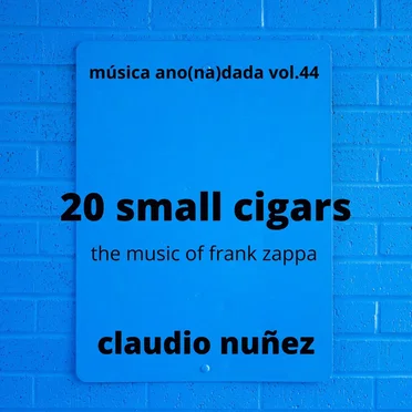 20 small cigars (the music of frank zappa)