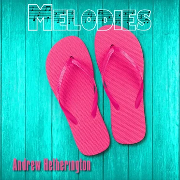 Melodies by Andrew Hetherington - album cover