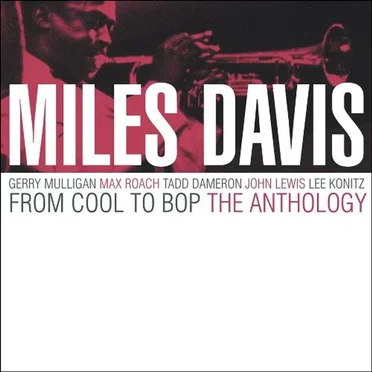 From Cool to Bop: The Anthology