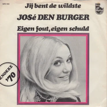 Jij bent de wildste / Eigen fout, eigen schuld by José den Burger - album cover