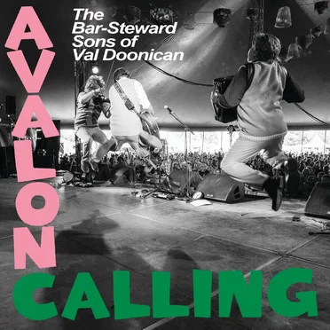 Avalon Calling : Live At Glastonbury Festival by The Bar-Steward Sons of Val Doonican - album cover
