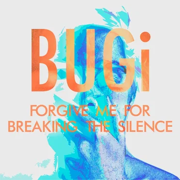 Forgive me for Breaking the Silence by BUGi - album cover
