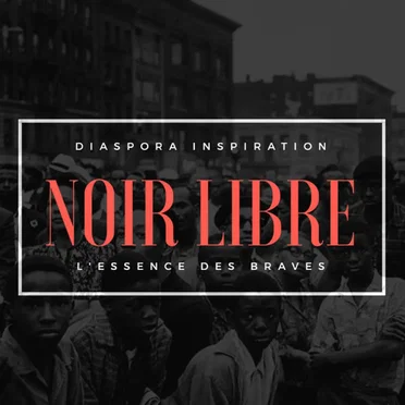 Diaspora Inspiration / L'Essence Des Braves