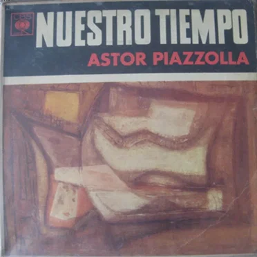 Nuestro tiempo by Astor Piazzolla y su Quinteto “Nuevo Tango” - album cover