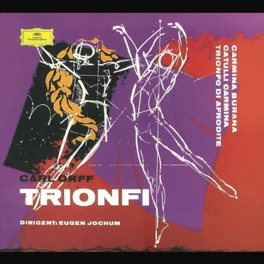 Trionfi: Carmina Burana / Catulli Carmina / Trionfo di Afrodite