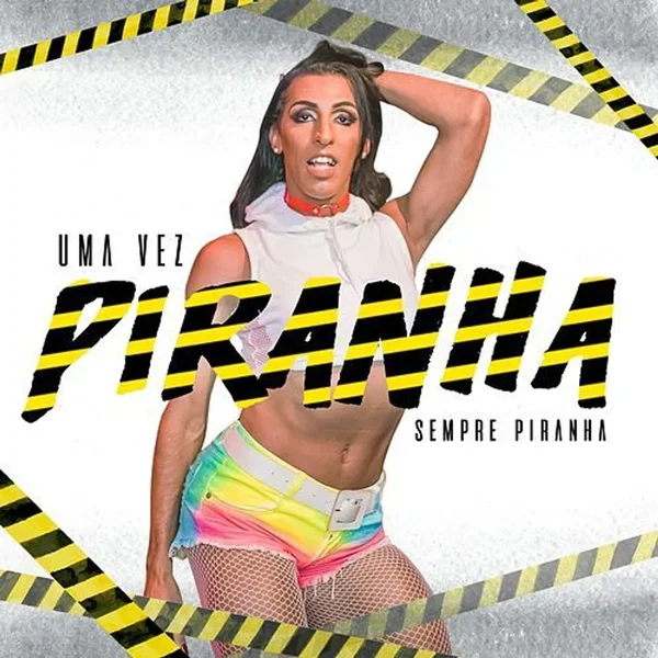 Uma vez piranha, sempre piranha