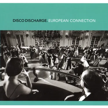 Disco Discharge: European Connection by Various Artists - album cover