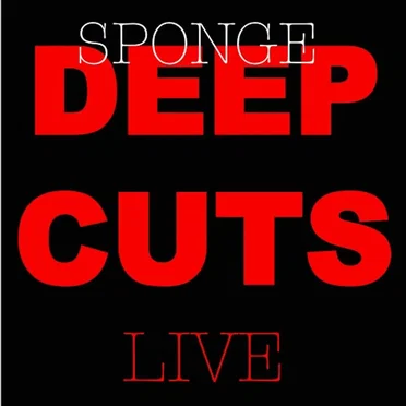 Deep Cuts Live by Sponge - album cover