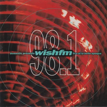 Wish FM 98.1: Live at La Belle Epoque by Various Artists - album cover