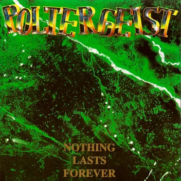 Nothing Lasts Forever by Poltergeist - album cover