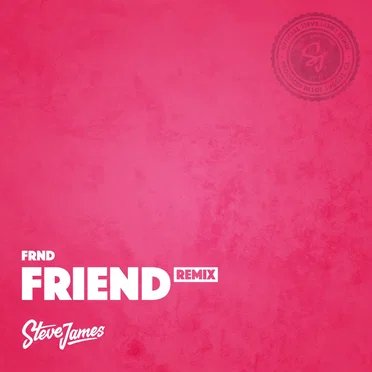 Friend (Steve James remix)