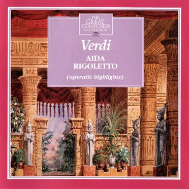 The Great Composers: 60 - Aida & Rigoletto