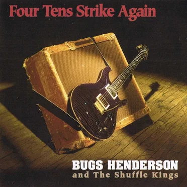 Four Tens Strike Again by Bugs Henderson and the Shuffle Kings - album cover