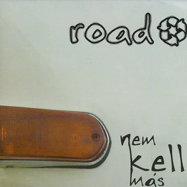 Nem kell más by Road - album cover