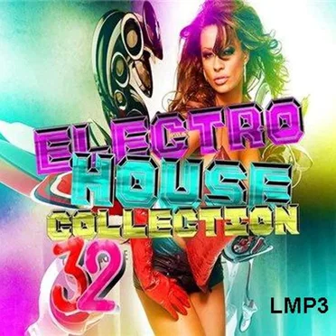 Electro House Collection 32 by Various Artists - album cover
