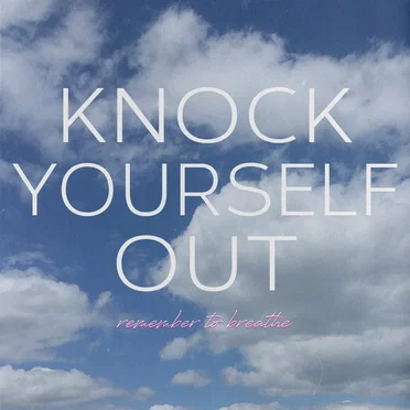 Knock Yourself Out