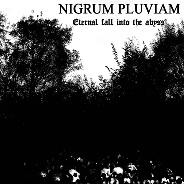 Eternal Fall into the Abyss by Nigrum Pluviam - album cover