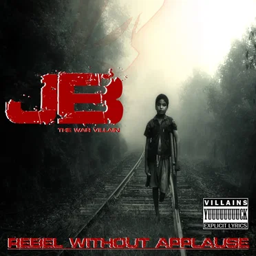 Rebel Without Applause by JB the WAR Villain - album cover