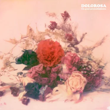 Un gran presentimiento by Dolorosa - album cover