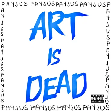 Art Is Dead by PAYJUS - album cover