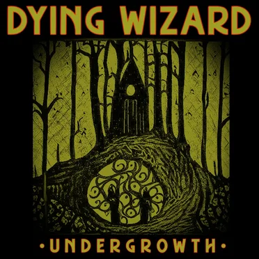 Undergrowth by Dying Wizard - album cover
