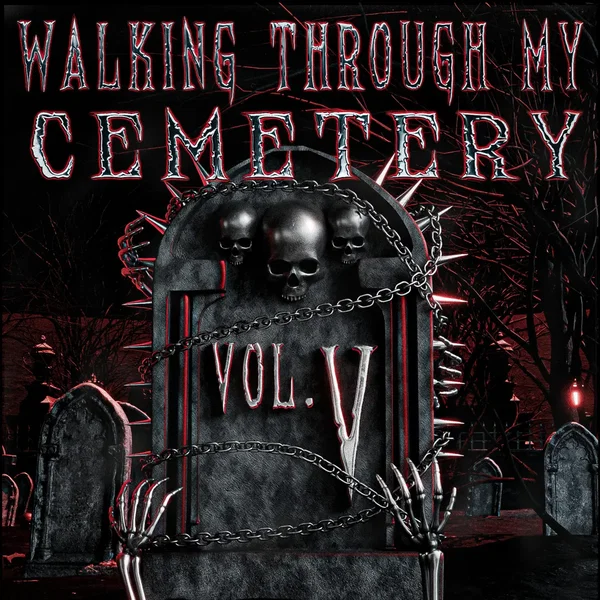 WALKING THROUGH MY CEMETERY VOL. V