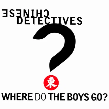 Where Do the Boys Go? by Chinese Detectives - album cover
