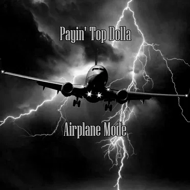 Airplane Mode by Payin' Top Dolla - album cover