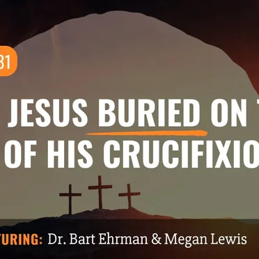 Misquoting Jesus with Bart Ehrman #81, “Was Jesus Buried on the Day of His Crucifixion” by Bart D. Ehrman - album cover