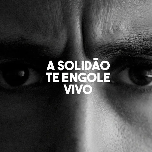 A solidão te engole vivo