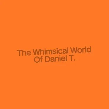 The Whimsical World Of Daniel T. by Daniel 'Allen' - album cover