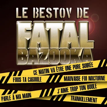 Le Bestov de Fatal Bazooka