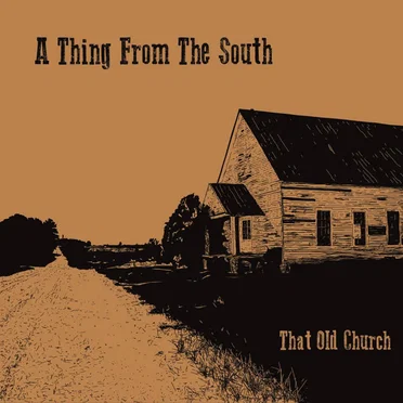 That Old Church by A Thing from the South - album cover