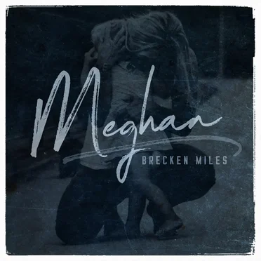 Meghan by Brecken Miles - album cover