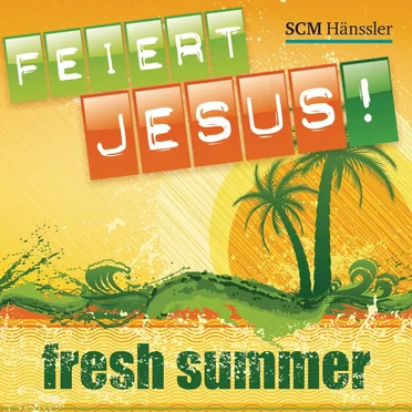 Feiert Jesus! Fresh Summer by Various Artists - album cover