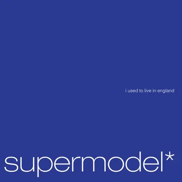 i used to live in england by supermodel* - album cover