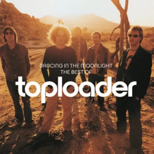 Dancing in the Moonlight – The Best of Toploader