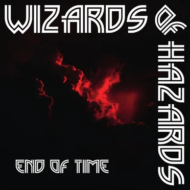 End of Time by Wizards of Hazards - album cover