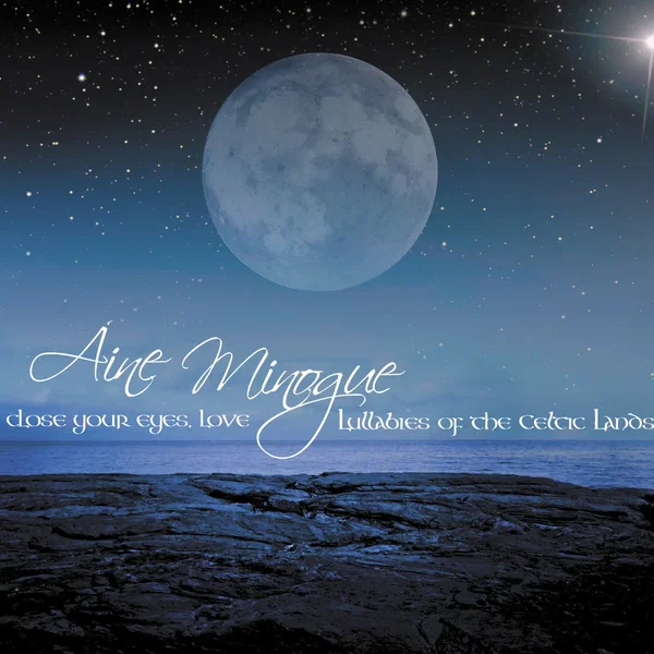 Close Your Eyes, Love: Lullabies of the Celtic Lands