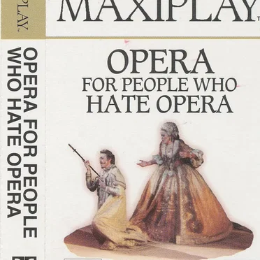 Opera for People Who Hate Opera by Various Artists - album cover