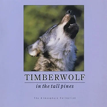 Timberwolf in the Tall Pines by [nature sounds] - album cover